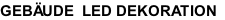 GEBÄUDE  LED DEKORATION